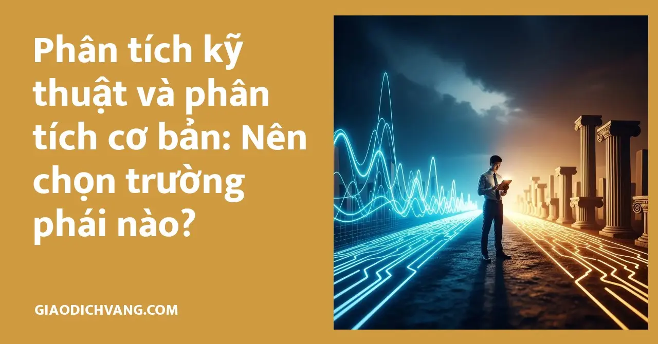 Phân tích kỹ thuật và phân tích cơ bản giúp nhà đầu tư đánh giá thị trường và xác định chiến lược đầu tư hiệu quả.