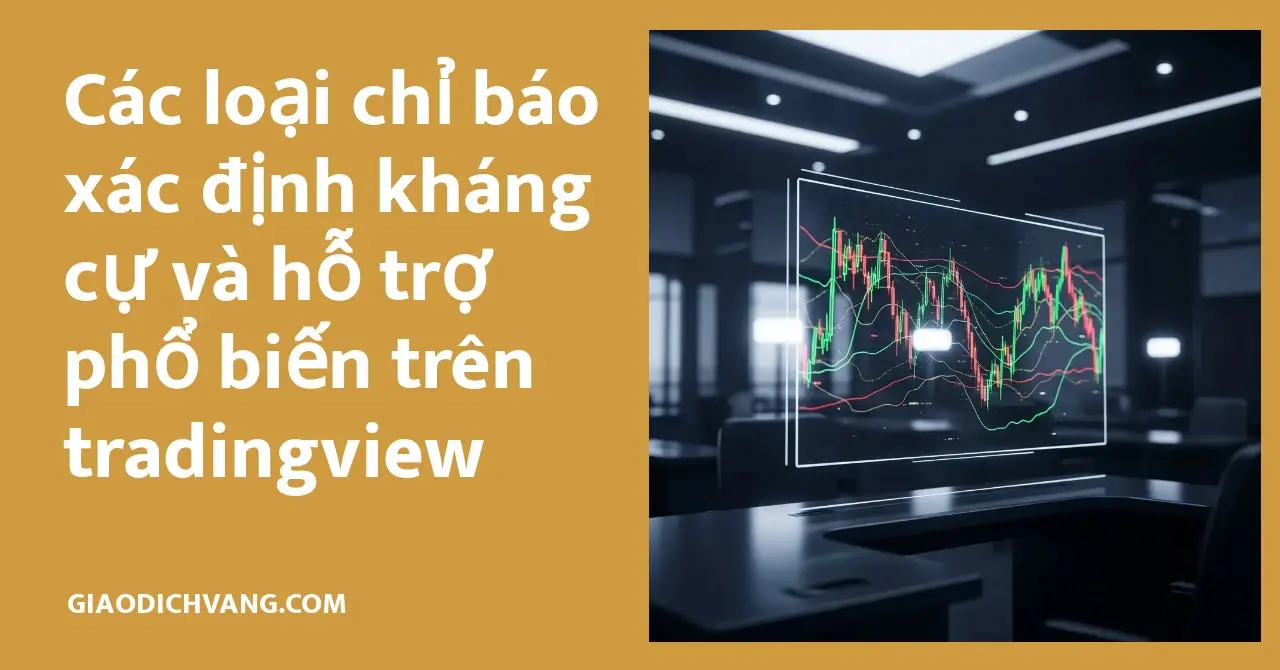 Khám phá các chỉ báo xác định kháng cự và hỗ trợ phổ biến trên TradingView giúp nhà đầu tư tối ưu chiến lược giao dịch.